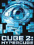 Cube 2: Hypercube