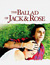 The Ballad of Jack and Rose