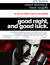 Good Night, and Good Luck.