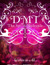 DMT: The Spirit Molecule