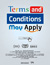 Terms and Conditions May Apply