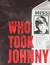 Who Took Johnny